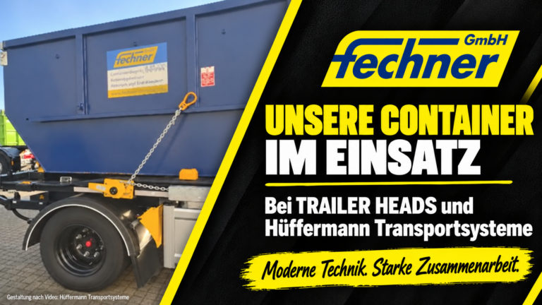 Fechner – Unsere Container im Einsatz bei TRAILER HEADS und Hüffermann Transportsysteme. Gestaltete Beitragsgrafik mit seitlicher Containeransicht und Fechner-Logo.